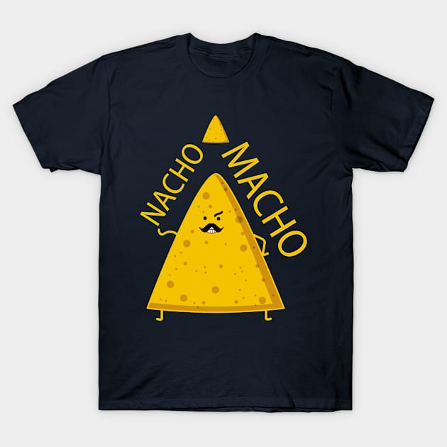 Nacho as macho T-Shirt by spontania